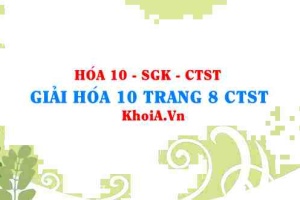 Giải Hóa 10 trang 8 Chân trời Sáng tạo
